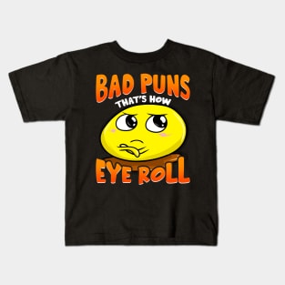 Punny Bad Puns That's How Eye Roll Funny Pun Kids T-Shirt